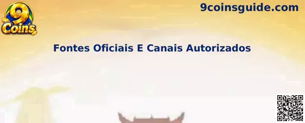 Fontes Oficiais e Canais Autorizados