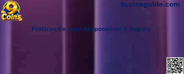 Práticas De Jogo Responsável E Seguro no 9 Coins