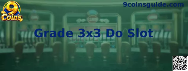 Grade 3x3 Do Slot