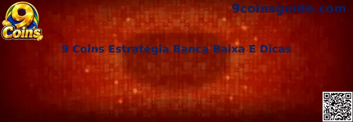 9 Coins Estratégia Banca Baixa E Dicas