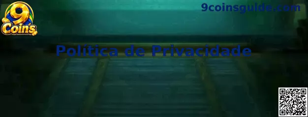 Política de Privacidade 9 Coins